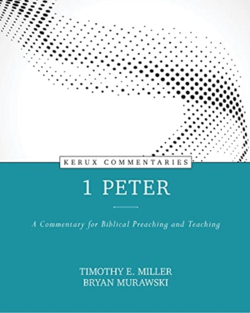 1 Peter - A Commentary for Biblical Preaching and Teaching, Hardback Book