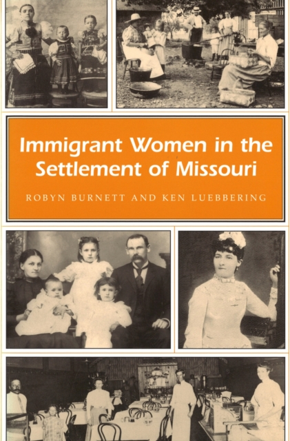 Immigrant Women in the Settlement of Missouri, Paperback / softback Book