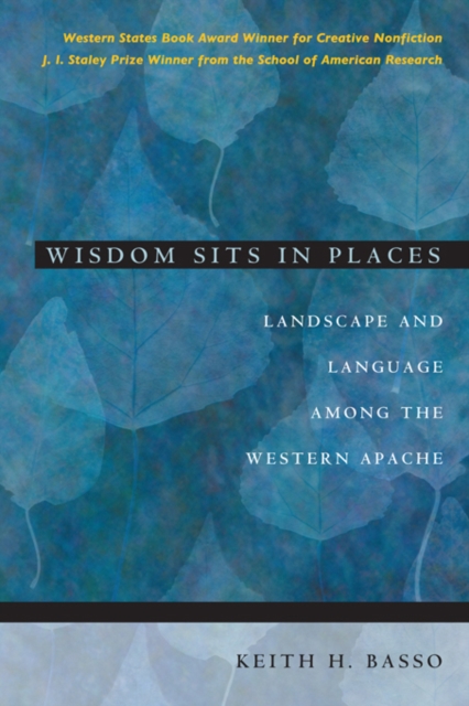 Wisdom Sits in Places : Landscape and Language Among the Western Apache, EPUB eBook