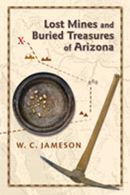 Lost Mines and Buried Treasures of Arizona, Paperback / softback Book