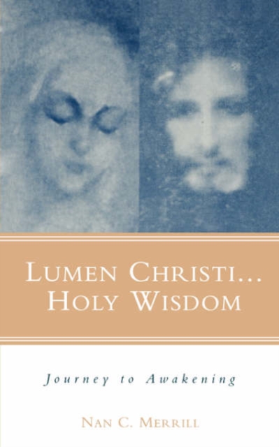 Lumen Christi...Holy Wisdom : Journey to Awakening, Paperback / softback Book