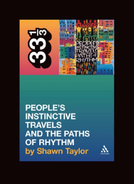 A Tribe Called Quest's People's Instinctive Travels and the Paths of Rhythm, Paperback / softback Book