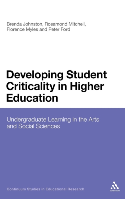 Developing Student Criticality in Higher Education : Undergraduate Learning in the Arts and Social Sciences, Hardback Book