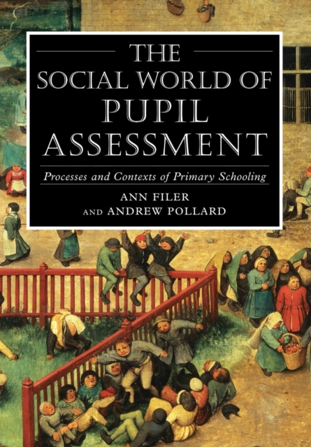 Social World of Pupil Assessment : Strategic Biographies through Primary School, Paperback / softback Book