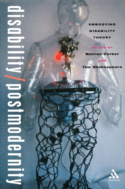 Disability/Postmodernity : Embodying Disability Theory, Paperback / softback Book