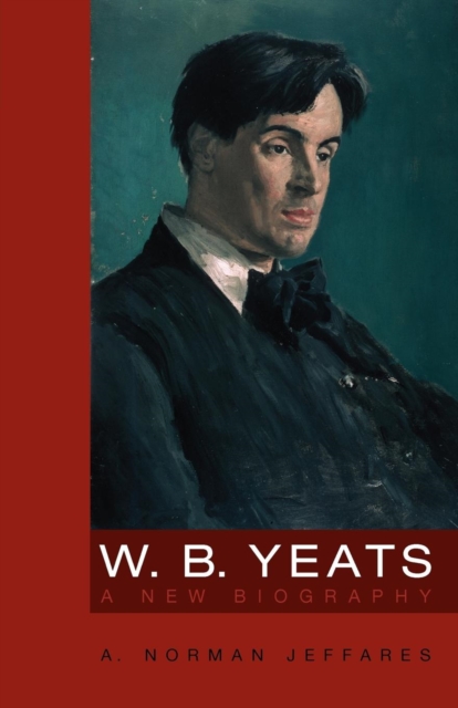 W.B. Yeats : A New Biography, Paperback / softback Book