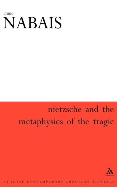 Nietzsche & the Metaphysics of the Tragic, Hardback Book