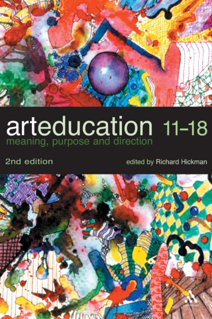 Art Education 11-18 : Meaning, Purpose and Direction, Paperback / softback Book