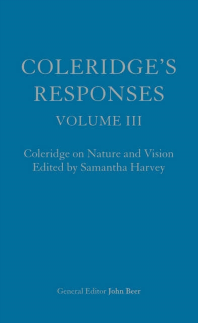 Coleridge's Responses : Selected Writings on Literary Criticism, the Bible and Nature, Hardback Book