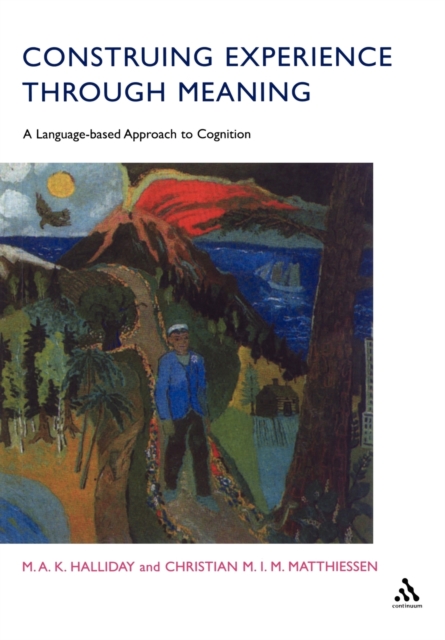 Construing Experience Through Meaning : A Language-Based Approach to Cognition, Paperback / softback Book