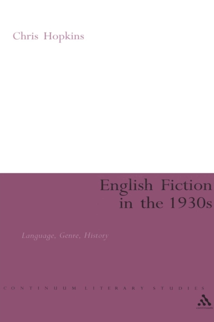 English Fiction in the 1930s : Language, Genre, History, Hardback Book