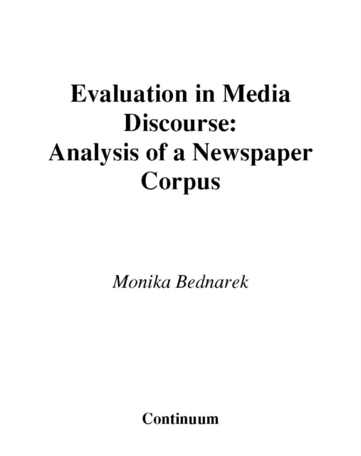 Evaluation in Media Discourse : Analysis of a Newspaper Corpus, Hardback Book