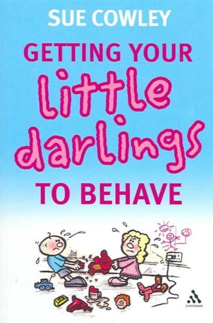 Getting Your Little Darlings to Behave, Paperback / softback Book