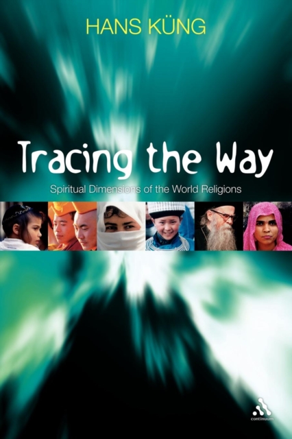 Tracing The Way : Spiritual Dimensions of the World Religions, Paperback / softback Book