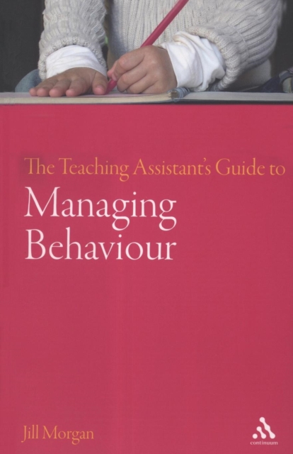 The Teaching Assistant's Guide to Managing Behaviour, Paperback / softback Book