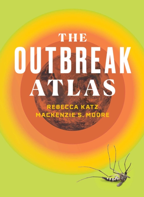 The Outbreak Atlas, Hardback Book