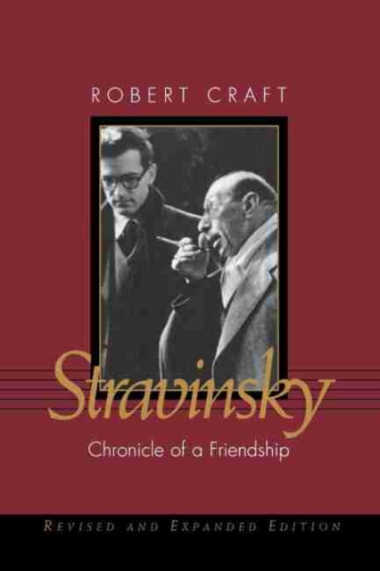 Stravinsky : Chronicle of a Friendship, Hardback Book