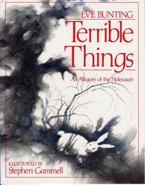 Terrible Things : An Allegory of the Holocaust, Hardback Book