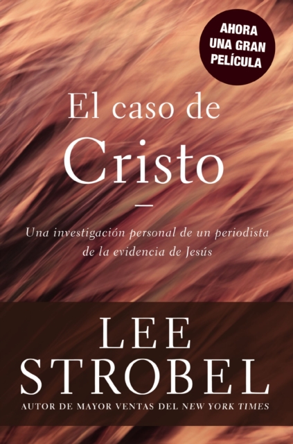 El Caso De Cristo : An Investigation Exhaustive, Paperback / softback Book