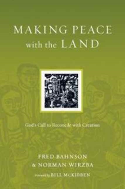 Making Peace with the Land – God`s Call to Reconcile with Creation, Paperback / softback Book