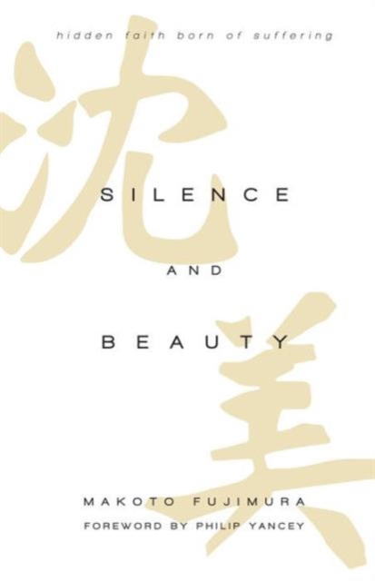 Silence and Beauty - Hidden Faith Born of Suffering, Hardback Book