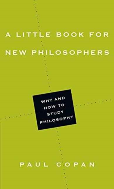 A Little Book for New Philosophers – Why and How to Study Philosophy, Paperback / softback Book