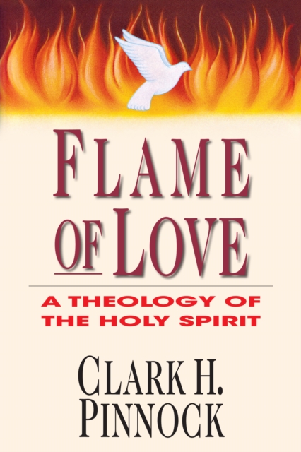 Flame of Love : A Theology of the Holy Spirit, PDF eBook