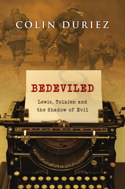 Bedeviled : Lewis, Tolkien and the Shadow of Evil, EPUB eBook