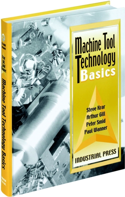 Machine Tool Technology Basics, Hardback Book