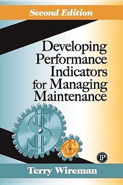 Developing Performance Indicators for Managing Maintenance, Hardback Book