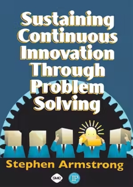 Sustaining Continuous Innovation Through Problem Solving, Paperback / softback Book
