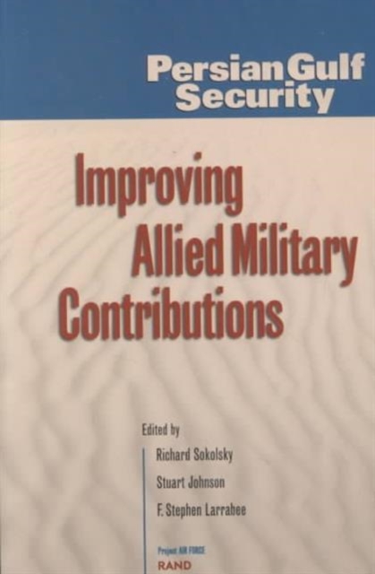 Persian Gulf Security : Improving Allied Military Contributions, Paperback / softback Book