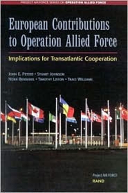 European Contributions to Operation Allied Force : Implications for Transatlantic Cooperation, Paperback / softback Book
