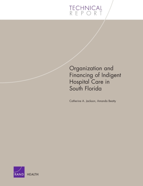 Organization and Financing of Hospital Care for Indigents in South Florida, Paperback / softback Book