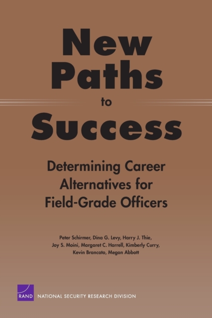 New Paths to Success : Determining Career Alternatives for Field-grade Officers MG-117-OSD, Paperback / softback Book