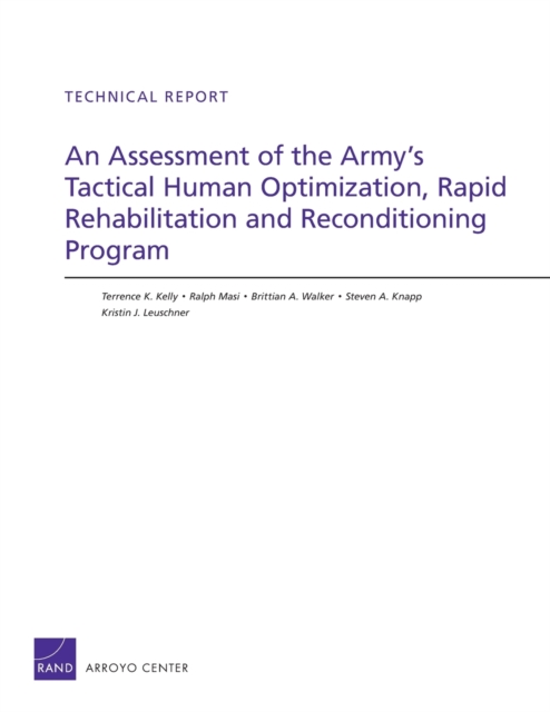 An Assessment of the Army's Tactical Human Optimization, Rapid Rehabilitation and Reconditioning Program, Paperback / softback Book