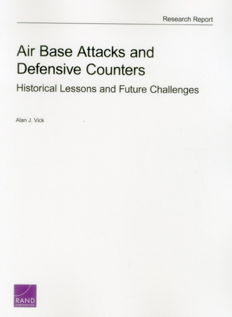 Air Base Attacks and Defensive Counters : Historical Lessons and Future Challenges, Paperback / softback Book