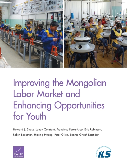 Improving the Mongolian Labor Market and Enhancing Opportunities for Youth, Paperback / softback Book