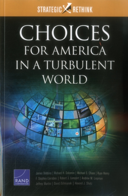 Choices for America in a Turbulent World : Strategic Rethink, Paperback / softback Book