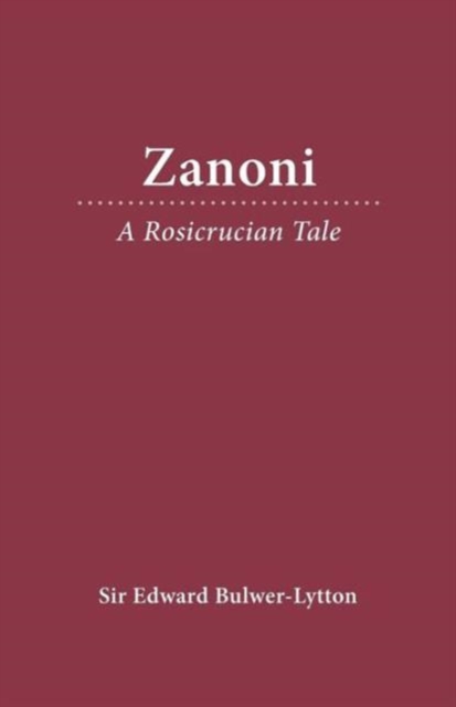 Zanoni : A Rosicrucian Tale, Paperback / softback Book