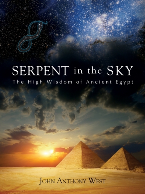 Serpent in the Sky : The High Wisdom of Ancient Egypt, EPUB eBook