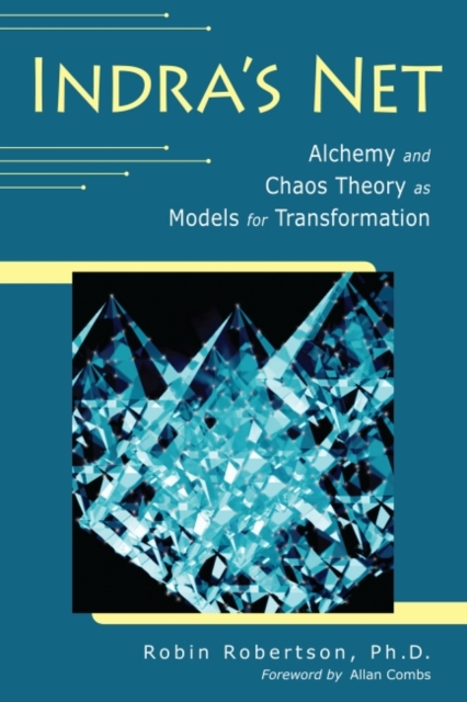 Indra's Net : Alchemy and Chaos Theory as Models for Transformation, EPUB eBook
