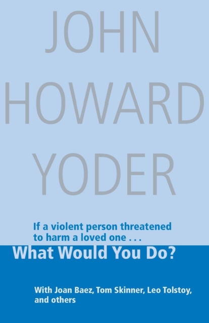 What Would You Do? : Serious Answer to a Standard Question, Paperback / softback Book