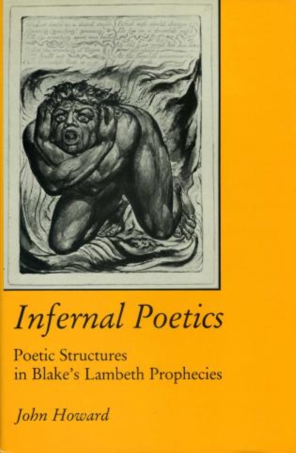 Infernal Poetics : Poetic Structures in Blake's Lambeth Prophecies, Hardback Book