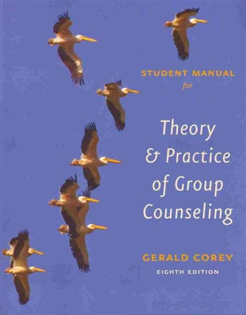 Student Solutions Manual for Corey S Theory and Practice of Group Counseling, 8th, Paperback Book