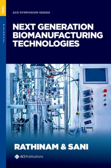 Next Generation Biomanufacturing Technologies, Hardback Book