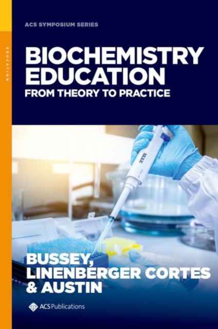 Biochemistry Education : From Theory to Practice, Hardback Book