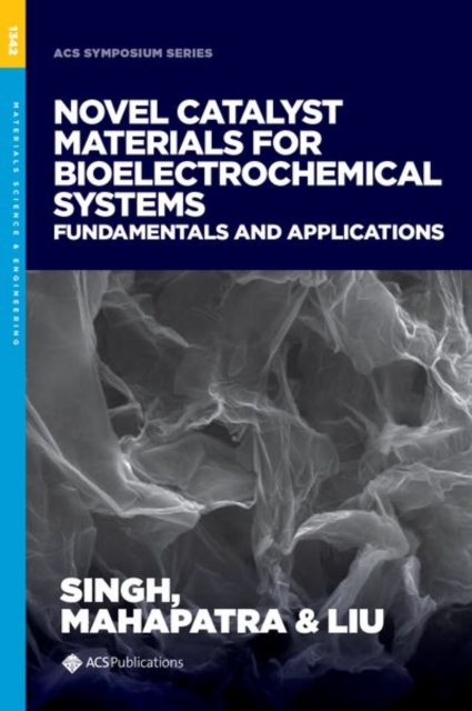 Novel Catalyst Materials for Bioelectrochemical Systems : Fundamentals and Applications, Hardback Book