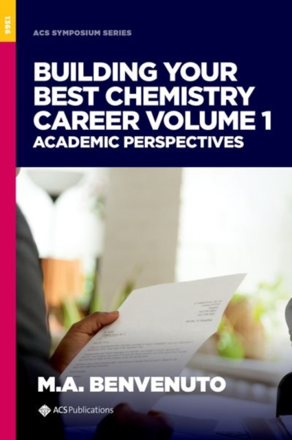 Building Your Best Chemistry Career Volume 1 : Academic Perspectives, Hardback Book