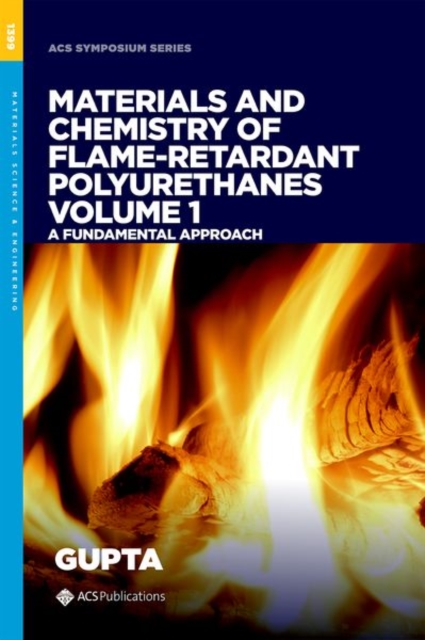 Materials and Chemistry of Flame-Retardant Polyurethanes Volume 1 : A Fundamental Approach, Hardback Book